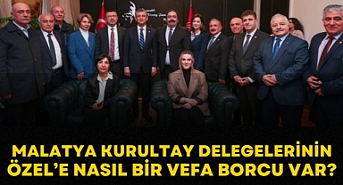 MALATYA KURULTAY DELEGELERİ NEDEN İLK PAYLAŞIMI YAPTI? VELİ AĞBABA'NIN BURADAKİ FAKTÖRÜ NEDİR?