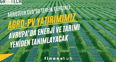 Agrotech CEO’su Tevfik ÇERÇİNLİ: “Ferrara’daki Agro-PV Yatırımımız Avrupa’da Enerji ve Tarımı Yeniden Tanımlayacak”