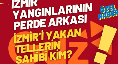 İzmir Yangınlarının Perde Arkası ve Hesap Zamanı