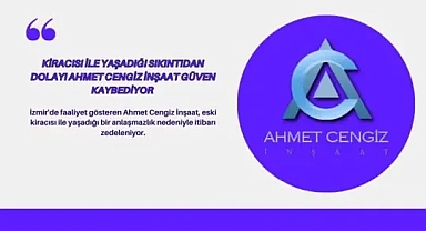 Ahmet Cengiz İnşaat’ta Kiracı Mağduriyeti: Tadilat Parası Havaya Uçtu!