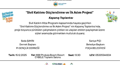 Foça’da “Sivil Katılımı Güçlendirme ve İlk Adım Projesi” Tamamlanıyor: Gençler, STK’lar ve Kamu Bir Araya Geliyor