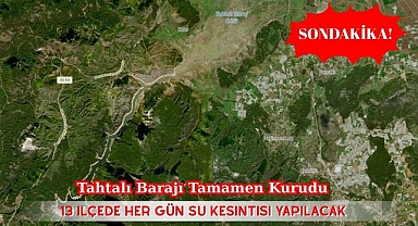SONDAKİKA : Tahtalı Barajı Tamamen Kurudu