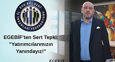 EGEBİF'ten Sert Tepki: 
