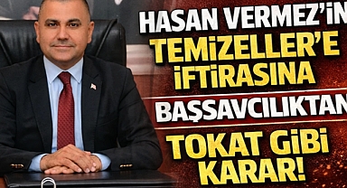 BAŞSAVCILIKTAN HASAN VERMEZ DOSYASINA TOKAT GİBİ KARAR!