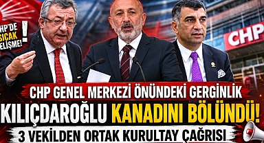 CHP Genel Merkezi Önündeki Gerginlik Kılıçdaroğlu Kanadını Bölündü: 3 Vekilden Ortak Kurultay Çağrısı