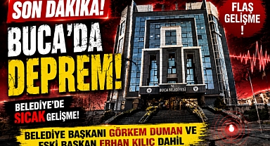 Buca'da Deprem! Belediye Başkanı Görkem Duman ve Eski Başkan Erhan Kılıç dahil Çok Sayıda Gözaltı İddiası!